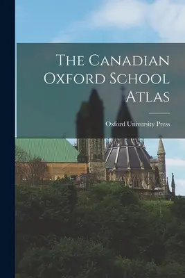 Kanadský školský atlas Oxford - The Canadian Oxford School Atlas