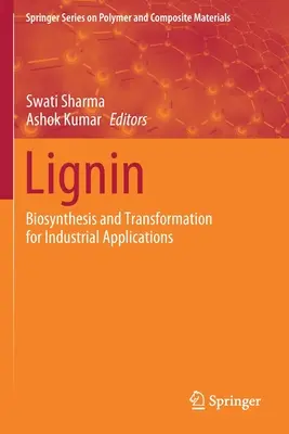 Lignín: biosyntéza a transformácia pre priemyselné využitie - Lignin: Biosynthesis and Transformation for Industrial Applications