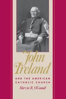 John Ireland a americká katolícka cirkev - John Ireland and the American Catholic Church