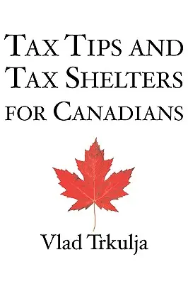 Daňové tipy a daňové úľavy pre Kanaďanov - Tax Tips and Tax Shelters for Canadians