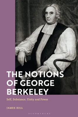 Pojmy Georgea Berkeleyho: Vymedzenie pojmov: Ja, podstata, jednota a moc - The Notions of George Berkeley: Self, Substance, Unity and Power