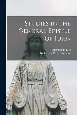 Štúdie k Jánovmu všeobecnému listu - Studies in the General Epistle of John