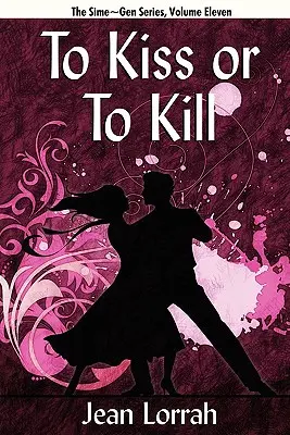 Bozkávať alebo zabíjať: Sime Gen, kniha jedenásta - To Kiss or to Kill: Sime Gen, Book Eleven