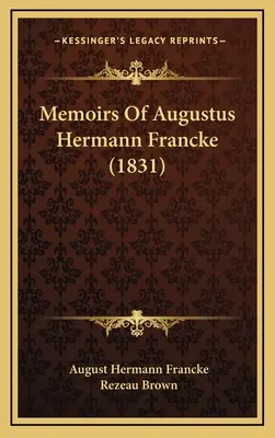 Spomienky Augusta Hermanna Franckeho (1831) - Memoirs Of Augustus Hermann Francke (1831)