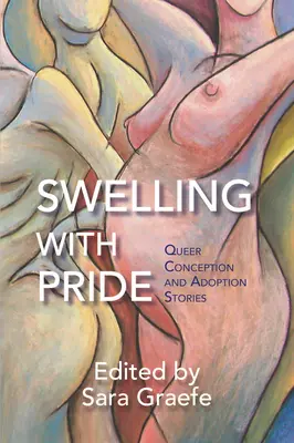 Opuchnutie pýchou: Príbehy o queer počatí a adopcii - Swelling with Pride: Queer Conception and Adoption Stories