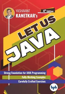 Let us Java: Silný základ pre programovanie v jazyku JAVA (anglické vydanie) - Let us Java: Strong Foundation for JAVA Programming (English Edition)