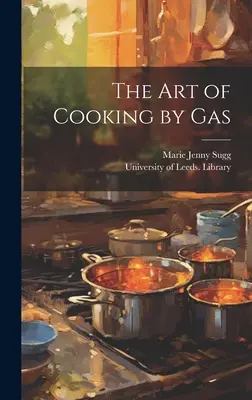 Umenie variť na plyne - The Art of Cooking by Gas