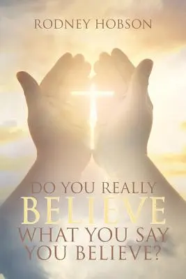 Skutočne veríte tomu, čo hovoríte, že veríte? - Do You Really Believe What You Say You Believe?