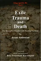 Exil, trauma a smrť: Na ceste do Čankiri s Komitasom Vartabedom - Exile, Trauma and Death: On the road to Chankiri with Komitas Vartabed
