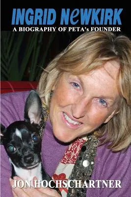 Ingrid Newkirk: „Zvieracie zvieratá“ (v anglickom origináli: Ingrid Newkirk) Životopis zakladateľky organizácie PETA - Ingrid Newkirk: A Biography of PETA's Founder