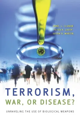 Terorizmus, vojna alebo choroba? Odhaľovanie použitia biologických zbraní - Terrorism, War, or Disease?: Unraveling the Use of Biological Weapons