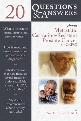 20 otázok a odpovedí o metastatickom kastračne rezistentnom karcinóme prostaty (McRcp) - 20 Questions and Answers about Metastatic Castration-Resistant Prostate Cancer (McRcp)