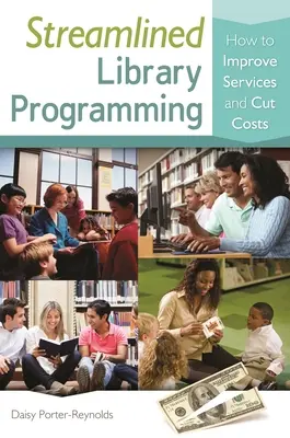 Zefektívnenie programovania knižníc: Ako zlepšiť služby a znížiť náklady - Streamlined Library Programming: How to Improve Services and Cut Costs