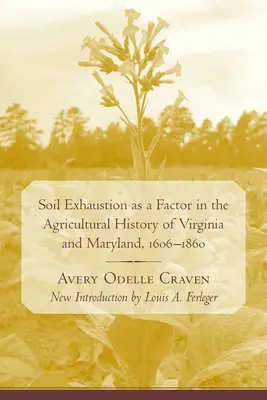 Vyčerpanie pôdy ako faktor v poľnohospodárskych dejinách Virgínie a Marylandu v rokoch 1606-1860 - Soil Exhaustion as a Factor in the Agricultural History of Virginia and Maryland, 1606-1860