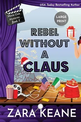 Rebel bez Clausa (Záhady filmového klubu, kniha 5): Vydanie vo veľkom formáte - Rebel Without a Claus (Movie Club Mysteries, Book 5): Large Print Edition