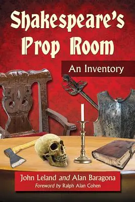 Shakespearova rekvizitáreň: Inventár - Shakespeare's Prop Room: An Inventory