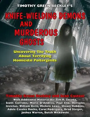 Démoni s nožmi a vražedné prízraky: Odhalenie pravdy o desivých vražedných poltergeistoch - Knife-Wielding Demons and Murderous Ghosts: Uncovering the Truth About Terrifying Homicidal Poltergeists
