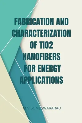 Výroba a charakterizácia nanovlákien TiO2 pre energetické aplikácie - Fabrication and Characterization of TiO2 Nanofibers for Energy Applications