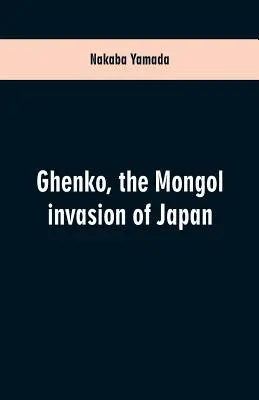 Ghenko, mongolská invázia do Japonska - Ghenko, the Mongol invasion of Japan