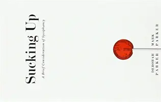 Podliezanie: Krátka úvaha o pochlebovaní - Sucking Up: A Brief Consideration of Sycophancy