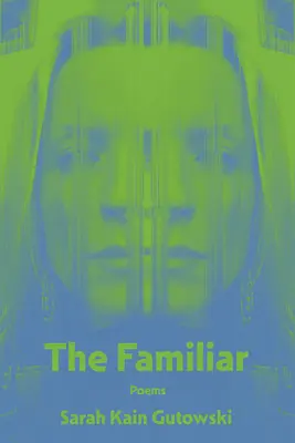 Známy: Básne - The Familiar: Poems