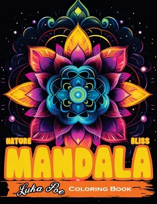 Hypno Príroda Mandala Bliss Zložitá cesta vyfarbovania pre dospelých: Preskúmajte meditatívny svet mandalového umenia s úžasnými vzormi a upokojujúcimi P - Hypno Nature Mandala Bliss An Intricate Colouring Journey for Adults: Explore the Meditative World of Mandala Art with Stunning Designs and Soothing P