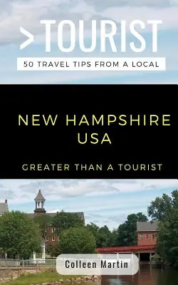 Viac ako turista - New Hampshire USA: 50 cestovateľských tipov od miestnych - Greater Than a Tourist- New Hampshire USA: 50 Travel Tips from a Local