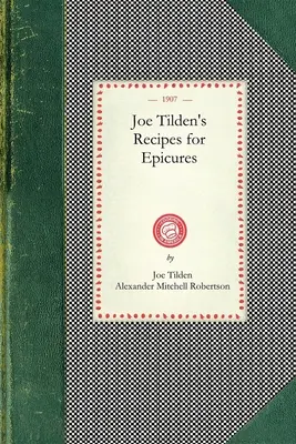 Recepty Joea Tildena pre epikurejcov - Joe Tilden's Recipes for Epicures