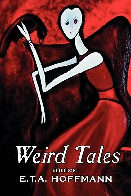 Podivné príbehy. Vol. I by E.T A. Hoffman, Fantastika, Fantasy - Weird Tales. Vol. I by E.T A. Hoffman, Fiction, Fantasy