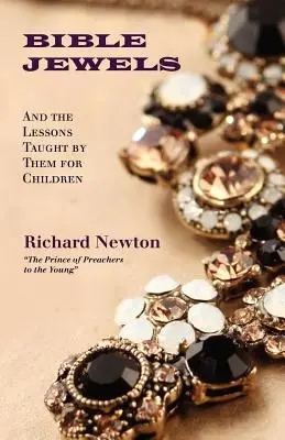 Biblické klenoty: A poučenia, ktoré z nich plynú pre deti - Bible Jewels: And Lessons Taught by Them for Children