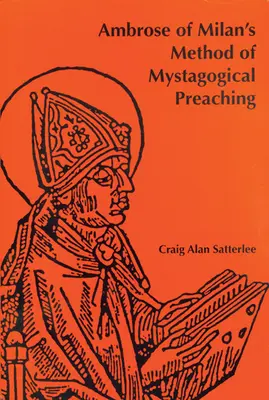 Metóda mystagogického kázania Ambróza Milánskeho - Ambrose of Milan's Method of Mystagogical Preaching