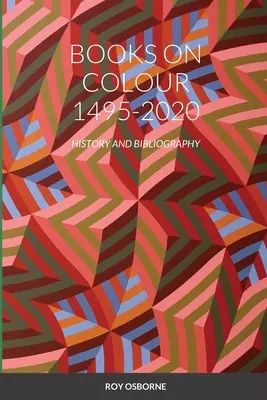 Knihy o farbách 1495-2020: História a bibliografia - Books on Colour 1495-2020: History and Bibliography