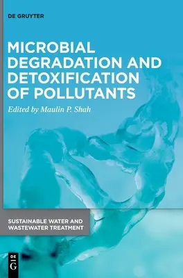 Mikrobiálna degradácia a detoxikácia znečisťujúcich látok - Microbial Degradation and Detoxification of Pollutants