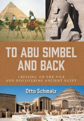 Do Abú Simbelu a späť: Plavba po Níle a objavovanie starovekého Egypta - To Abu Simbel and Back: Cruising on the Nile and Discovering Ancient Egypt