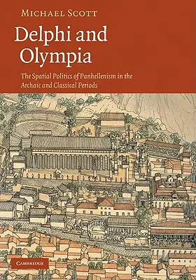 Delfy a Olympia: Vydanie knihy: Olympia: Priestorová politika panhelenizmu v archaickom a klasickom období - Delphi and Olympia: The Spatial Politics of Panhellenism in the Archaic and Classical Periods