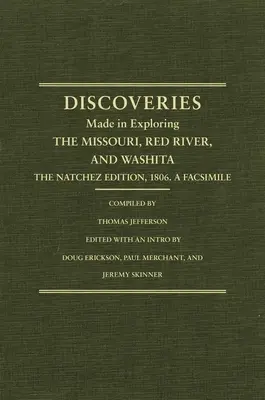 Jeffersonove výskumy Západu: Natchez Edition, 1806. a Facsimile. - Jefferson's Western Explorations: Discoveries Made in Exploring the Missouri, Red River and Washita....the Natchez Edition, 1806. a Facsimile.