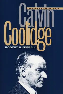 Predsedníctvo Calvina Coolidgea - The Presidency of Calvin Coolidge