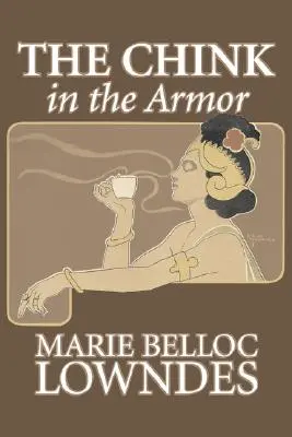The Chink in the Armor by Marie Belloc Lowndes, Beletria, Mysteriózne a detektívne, Duchárske, Horory - The Chink in the Armor by Marie Belloc Lowndes, Fiction, Mystery & Detective, Ghost, Horror