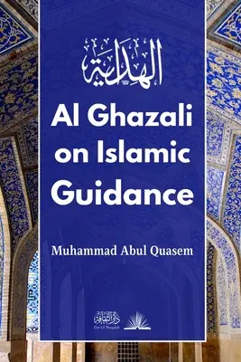 Al Ghazali o islamskom vedení: Slovenský preklad بداية الهداية - Al Ghazali on Islamic Guidance: English Translation of بداية الهداية