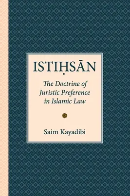 Istihsan: Doktrína právnej preferencie v islamskom práve - Istihsan: The Doctrine of Juristic Preference in Islamic Law