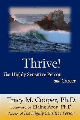 Rozvíjať sa: Vysoko citlivá osoba a kariéra - Thrive: The Highly Sensitive Person and Career