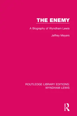 Nepriateľ: životopis Wyndhama Lewisa - The Enemy: A Biography of Wyndham Lewis