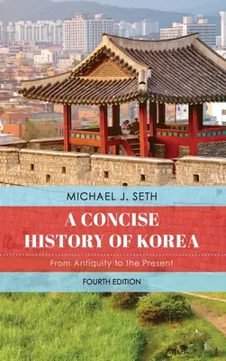 Stručné dejiny Kórey: Od staroveku po súčasnosť - A Concise History of Korea: From Antiquity to the Present