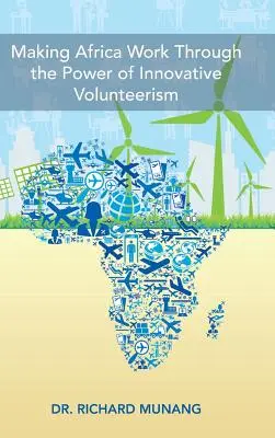 Vytváranie Afriky prostredníctvom sily inovatívneho dobrovoľníctva - Making Africa Work Through the Power of Innovative Volunteerism
