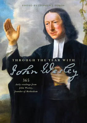 Cez rok s Johnom Wesleym: 365 denných čítaní od Johna Wesleyho - Through the Year with John Wesley: 365 daily readings from John Wesley