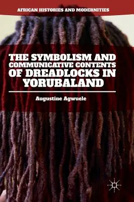 Symbolika a komunikačný obsah dredov v Yorubalande - The Symbolism and Communicative Contents of Dreadlocks in Yorubaland