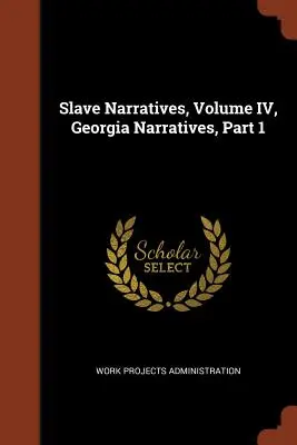 Rozprávania otrokov, zväzok IV, Georgia Narratives, časť 1 - Slave Narratives, Volume IV, Georgia Narratives, Part 1