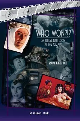 KTO vyhral?!? Neúctivý pohľad na udeľovanie Oscarov, 3. diel: 1953-1963 - WHO Won?!? An Irreverent Look at the Oscars, Volume 3: 1953-1963