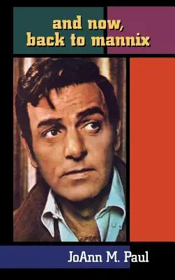 A teraz späť k Mannixovi (tvrdá väzba) - And Now, Back to Mannix (Hardback)