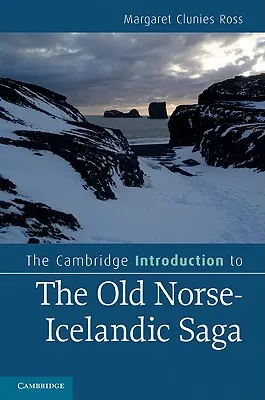 Cambridge Introduction to the Old Norse-Icelandic Saga - The Cambridge Introduction to the Old Norse-Icelandic Saga
